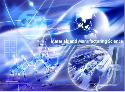Materials and Manufacturing Science